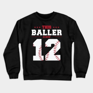 This Baller Is Now 12 Birthday Baseball Theme Bday Party Crewneck Sweatshirt